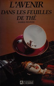 Cover of: L'avenir dans les feuilles de thé by Sasha Fenton
