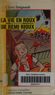 Cover of: La vie en roux de Rémi Rioux: roman
