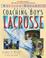 Cover of: Coaching Boys' Lacrosse