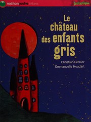 Cover of: Le château des enfants gris