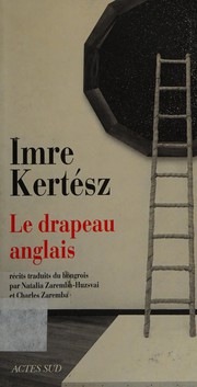 Cover of: Le drapeau anglais by Imre Kertész