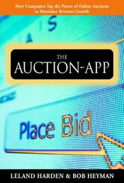Cover of: The Auction App: How Companies Tap the Power of Online Auctions to Maximize Revenue Growth