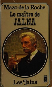 Cover of: Le Maître de Jalna by Mazo de la Roche