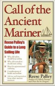 Cover of: Call of the Ancient Mariner : Reese Palley's Guide to a Long Sailing Life