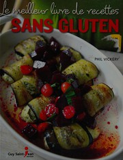 Cover of: Le meilleur livre de recettes sans gluten by Phil Vickery
