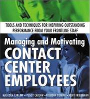 Cover of: Managing and Motivating Contact Center Employees : Tools and Techniques for Inspiring Outstanding Performance from Your Frontline Staff