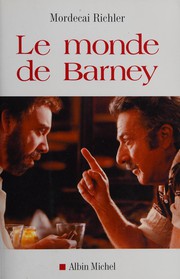Cover of: Le monde de Barney by Mordecai Richler