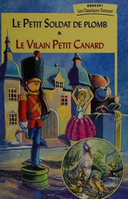 Cover of: Le petit soldat de plomb: Le vilain petit canard