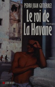 Le roi de La Havane by Pedro Juan Gutiérrez