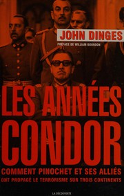 Cover of: Les années Condor: comment Pinochet et ses alliés ont propagé le terrorisme sur trois continents