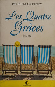 Cover of: Les quatre grâces by Patricia Gaffney