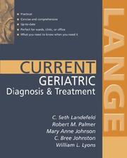 Cover of: Current Geriatric Diagnosis and Treatment (LANGE CURRENT Series) by C. Seth Landefeld, Robert Palmer, Mary Anne Johnson, Catherine Bree Johnston, Lyons, William E.