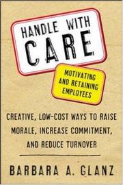 Cover of: Handle with care: motivating and retaining your employees
