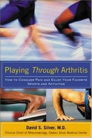 Cover of: Playing Through Arthritis  by David Silver, David Silver