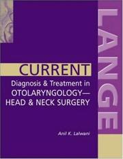 Cover of: Current Diagnosis & Treatment in Otolaryngology-Head & Neck Surgery (LANGE CURRENT Series) by Anil Lalwani