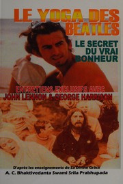 Cover of: Le yoga des Beatles: le secret du vrai bonheur
