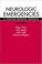 Cover of: Neurologic Emergencies