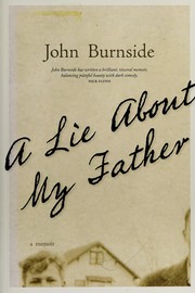 Cover of: A lie about my father by John Burnside