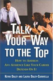 Cover of: Talk Your Way to the Top by Kevin Daley, Laura Daley-Caravella
