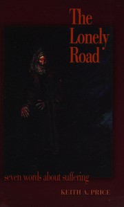 Cover of: The lonely road: seven words about suffering