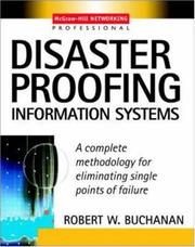 Cover of: Disaster Proofing Information Systems : A Complete Methodology for Eliminating Single Points of Failure