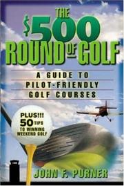 Cover of: The $500 Round of Golf : A Guide to Pilot-Friendly Golf Courses