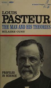 Cover of: Louis Pasteur: the man and his theories