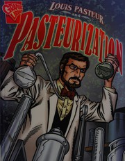 Louis Pasteur and Pasteurization by Jennifer Fandel