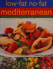 Cover of: Low-fat, no-fat, Mediterranean: with 200 inspiring and delicious recipes from a region famous for long life and active health