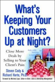 Cover of: What's Keeping Your Customers Up at Night?: Close More Deals by Selling to Your Client's Pain