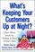 Cover of: What's Keeping Your Customers Up at Night?