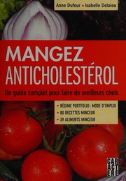 Cover of: Mangez anticholestérol by Anne Dufour