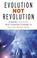 Cover of: Evolution Not Revolution