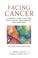 Cover of: Facing Cancer