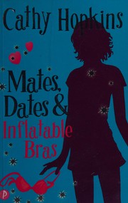 Cover of: Mates, dates & inflatable bras by Cathy Hopkins