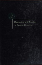 Cover of: Mechanism and structure in organic chemistry