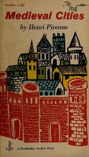 Cover of: Medieval cities; their origins and the revival of trade. by Pirenne, Henri