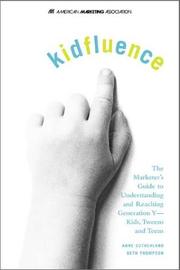Cover of: kidfluence : The Marketer's Guide to Understanding and Reaching Generation Y -- Kids, Tweens and Teens