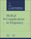 Cover of: Medical Complications in Pregnancy (Practical Pathways in Obstetrics & Gynecology Series) (Practical Pathways Series)