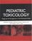 Cover of: Pediatric Toxicology