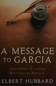 Cover of: A message to Garcia by Elbert Hubbard