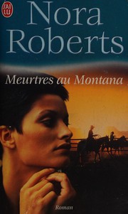 Cover of: Meurtres au Montana by Nora Roberts