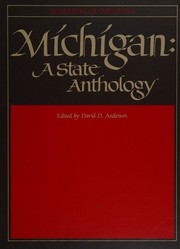 Cover of: Michigan, a state anthology: writings about the Great Lake State, 1641-1981, selected from diaries, journals, histories, fiction, and verse