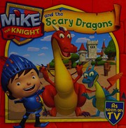 Cover of: Mike the Knight and the scary dragons