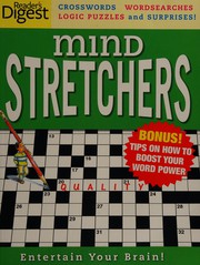 Cover of: Mind stretchers: exercise your mind : more than 350 crosswords, logic puzzles, wordsearches, codewords and brainteasers