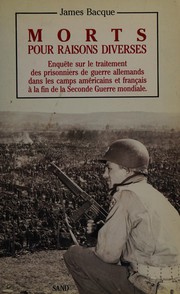 Cover of: Morts pour raisons diverses: enquête sur le traitement des prisonniers de guerre allemands dans les camps américains et français à la fin de la seconde guerre mondiale