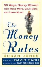 Cover of: The Money Rules : 50 Ways Savvy Women Can Make More, Save More, and Have More