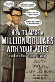 Cover of: How to make a million dollars with your voice (or lose your tonsils trying) by Gary Owens