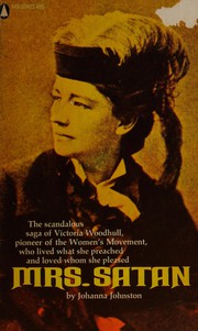 Cover of: Mrs. Satan: the incredible saga of Victoria C. Woodhull