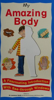 Cover of: My amazing body: a fascinating introduction with see-through windows